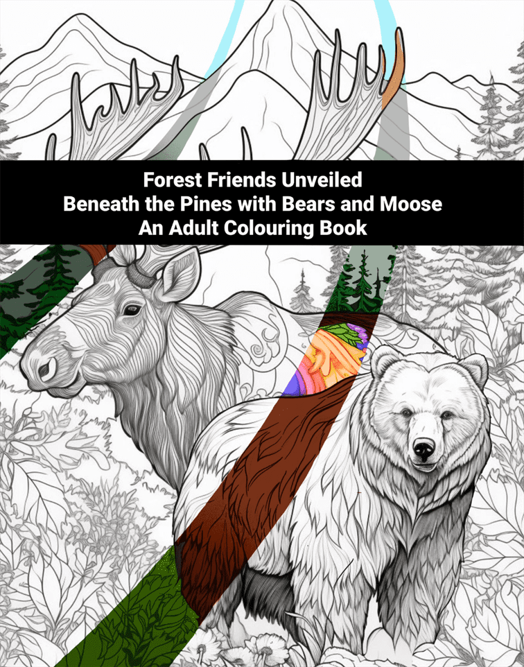 Colouring book with bears and moose illustrations and text 'Forest Friends Unveiled Beneath the Pines with Bears and Moose'.