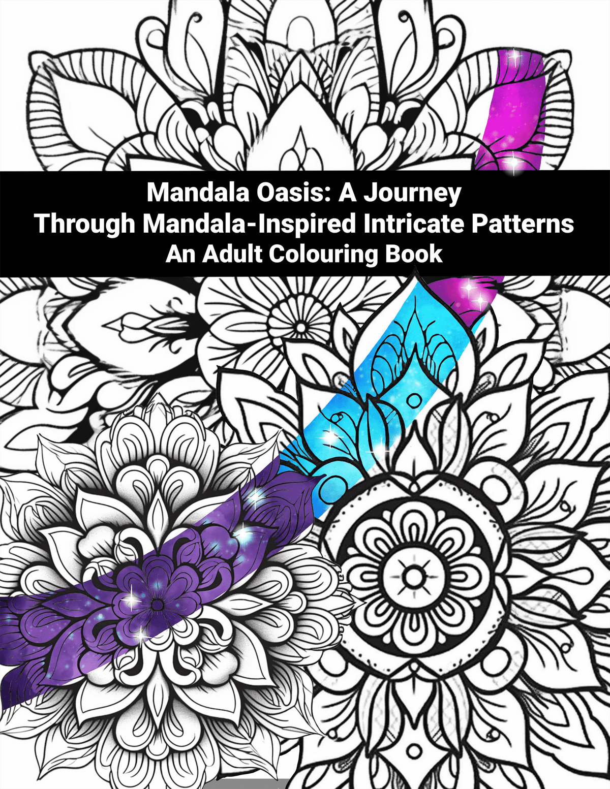 Coloring book with mandala patterns and text 'Mandala Oasis: A Journey Through Mandala-inspired Intricate Patterns'.