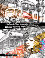 Coloring book with fantasy and futuristic art, featuring a man with glasses and a woman with mechanical elements.