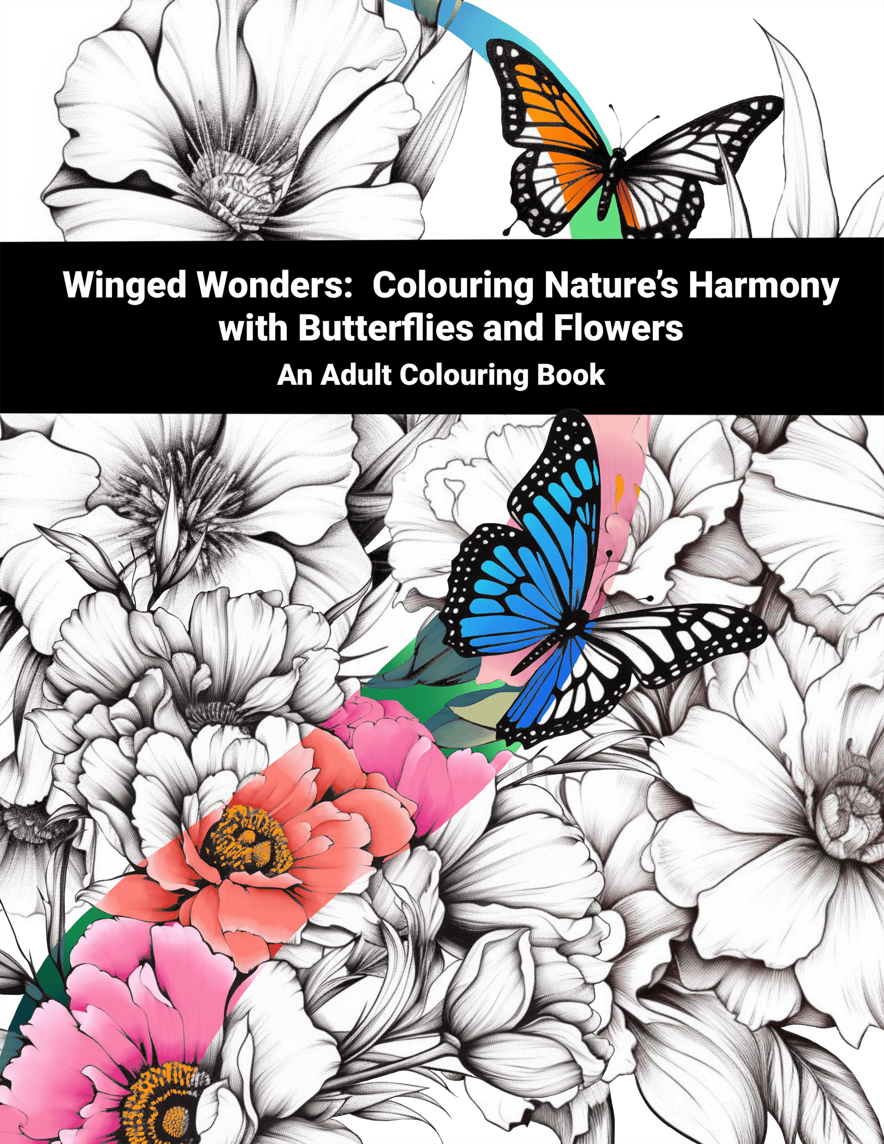 Winged Wonders: Colouring Nature's Harmony with Butterflies and Flowers.